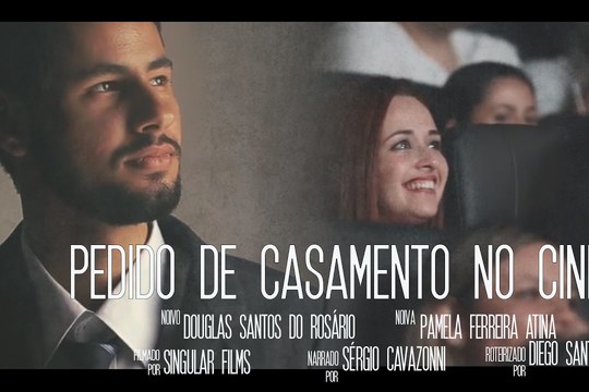 PEDIDO DE CASAMENTO NO CINEMA PEDIDO DE CASAMENTO NO CINEMA